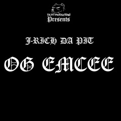 Da Pit Productions Presents: "OG Emcee" by J-Rich Da Pit (Audio)