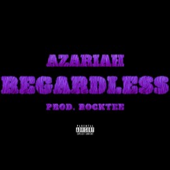 Regardless (Prod. Rocktee)