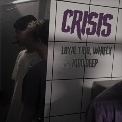 Crisis (feat. loyal tido, WHIFLY and kidd deep)