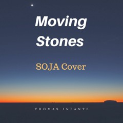 Moving Stones (SOJA Cover)