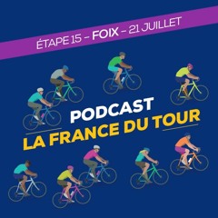 [Podcast #26] La France du Tour étape 15 : Foix