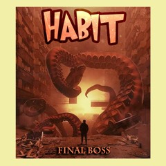 HABIT - FINAL BOSS (Free download)