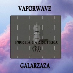 C.R.O - POR LA CARRETERA (Vaporwave) By GALARZAZA