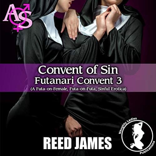 Convent of Sin: Futanari Convent 3 by Reed James, Narrated by Candace Young