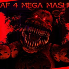[FNAF] FNAF 4 Mega Mashup15+ Fanmade FNAF4 Songs