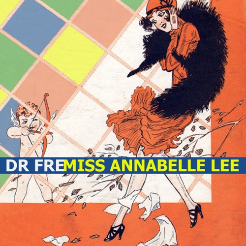 Stream Dr Fre - Miss Annabelle Lee by Dr Fre | Listen online for free on  SoundCloud