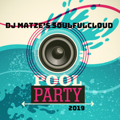 ⭐Dj Matze's SoulfulCloud Pool Party Session 2019⭐ 🔊House Music All Summer Long🌞