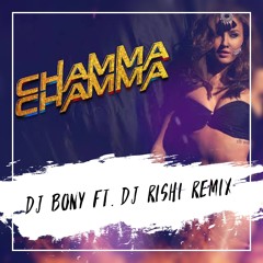 Chamma Chamma (DJ Bony ft. DJ Rishi Remix)