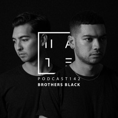 Brothers Black - HATE Podcast 142