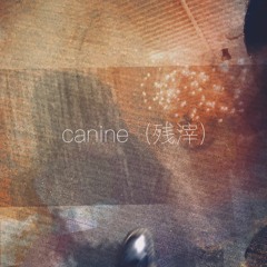 Julika - canine(残滓)