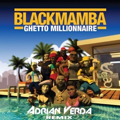 Black Mamba - Ghetto Millionnaire (Adriàn Verdà Remix)