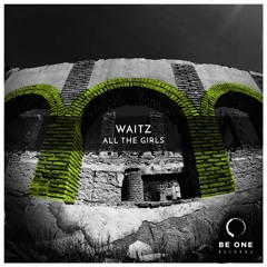 Waitz - All The Girls (Original Mix)