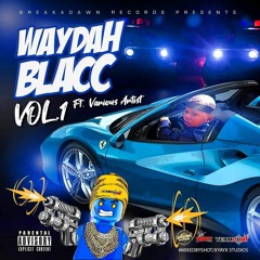 Waydah Pt1 (ft 1ShotDot & Will Drama)