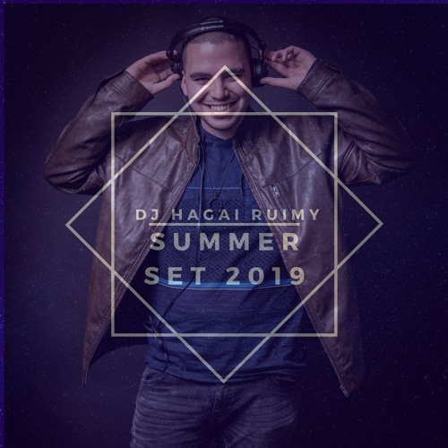 Summer Set 2019 By DJ HAGAI RUIMY (Live Set)