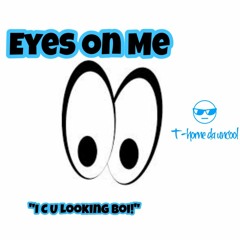 Eyes On Me