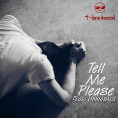 Tell Me Please ft. Unmasked