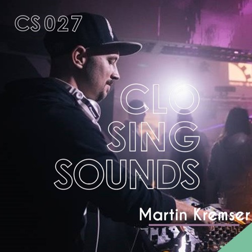 Martin Kremser // Closing set 27