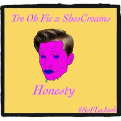 Honesty Remix - Tre Oh Fie X ShesCreams #SoFLoJook