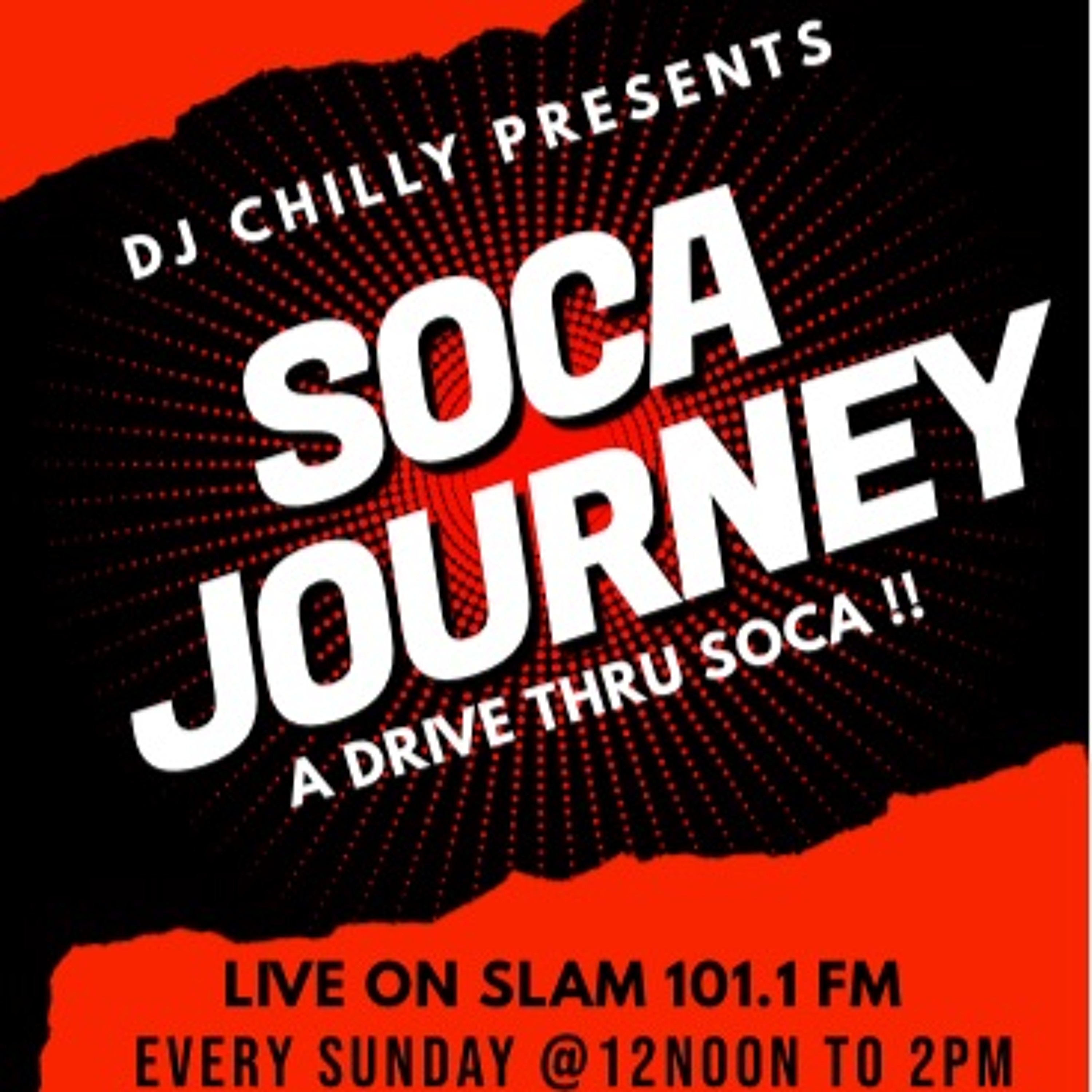 Dj Chilly Presents Soca Journey 2019 on Slam 101.1fm (show #1) episode artwork