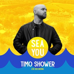 Timo Shower - Sea You 2019 - Live Recording ( WarmUp )