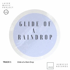 Glide of a Raindrop - Indian Rains Version( 23rd Released version ) Updated