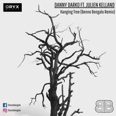 Danny Darko Feat. Julien Kelland - Hanging Tree (Benno Bengalo Remix) [Oryx Music]