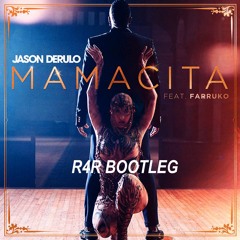 Jason Derulo ft. Farruko - Mamacita (R4R Bootleg)