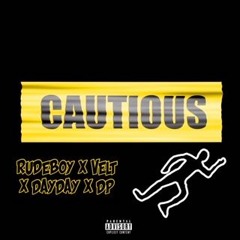 Cautious Ft. Velt x DayDay x Dp