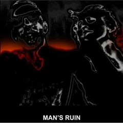 Man's Ruin (Extended Edit)