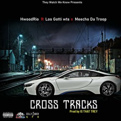H Wood Rio (Cross Tracks) ft. Los Gotti wts, Meecho Da Troop