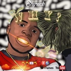 ShyRack -Why Prod. ReuelStopPlaying