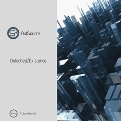Detached - OutSource (Out now on Apple Music, Spotify, Tidal & Beatport)