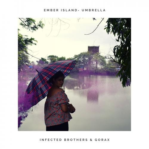 Infected Brothers Ember Island Umbrella Infected Brothers Gorax Remix Spinnin Records ember island umbrella infected