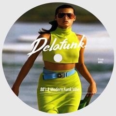 80's & Modern Funk Vibes (by Delafunk)