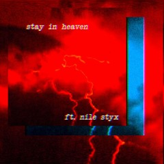stay in heaven ft. nile styx
