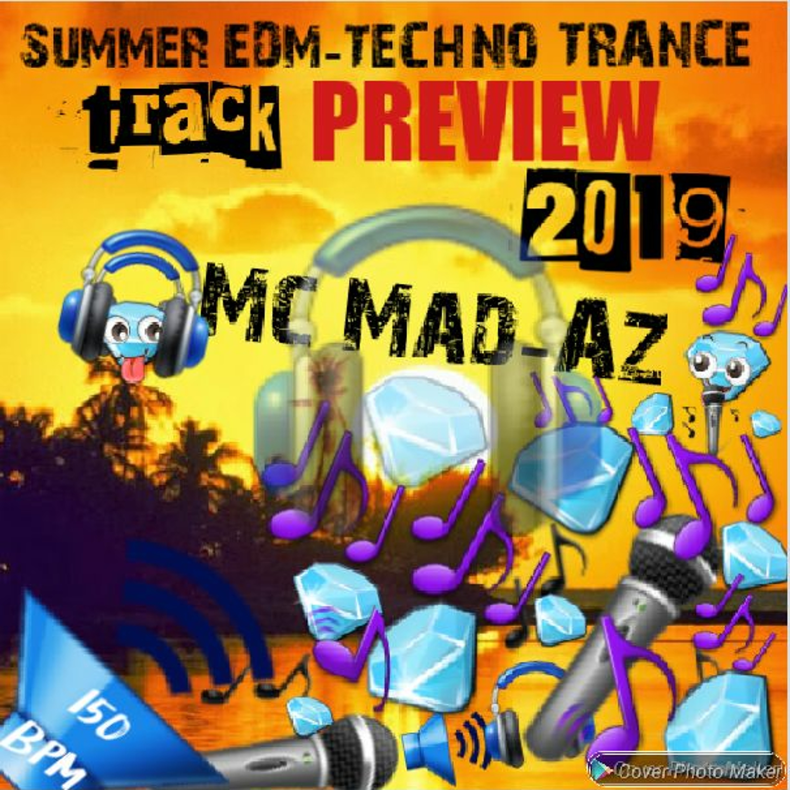 🎧McMad-Az💎~June2019SummerEDM150 HardTechnoTranceTrackPREVIEW~Unfinished/Unmastered episode artwork