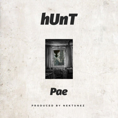 Pae - Hunt (Prod. By Nektunez)