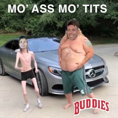 Mo' Ass, Mo' Tits - Buddies