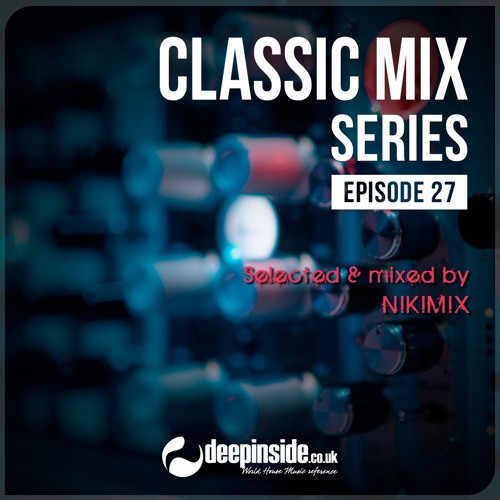 CLASSIC MIX Episode 27 mixed by NIKIMIX * Exclusive Long Mix *