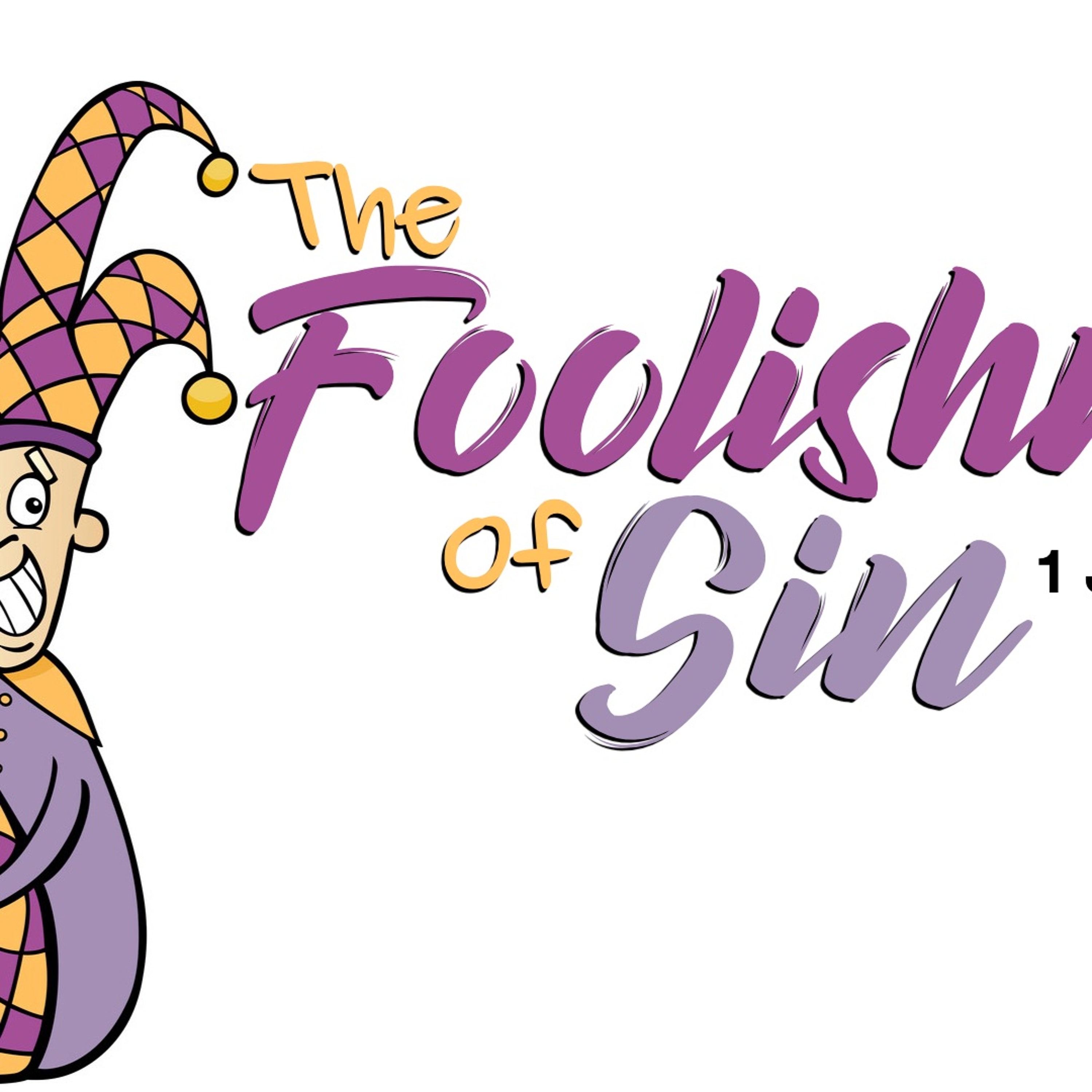 The Foolishess Of Sin - 1 John 5:16 - 21 - Jared Novak episode artwork