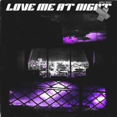 Love Me At Night