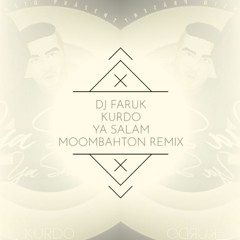 Dj Faruk vs Kurdo Ya Salam (Moombah Remix)