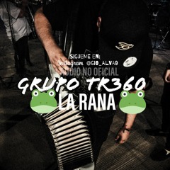GRUPO 360 - LA RANA