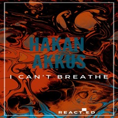 Hakan Akkus - I Can't Breathe (Original Mix)