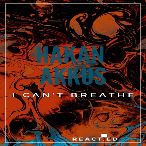 Stream Hakan Akkus - I Can't Breathe (Original Mix) by Hakan Akkus | Listen  online for free on SoundCloud