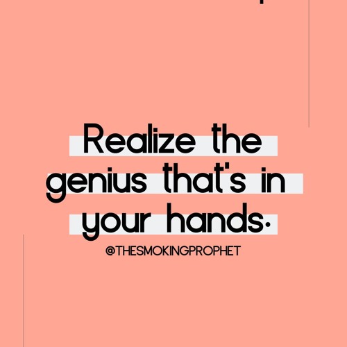 44: Realize the Genius That's in Your Hands