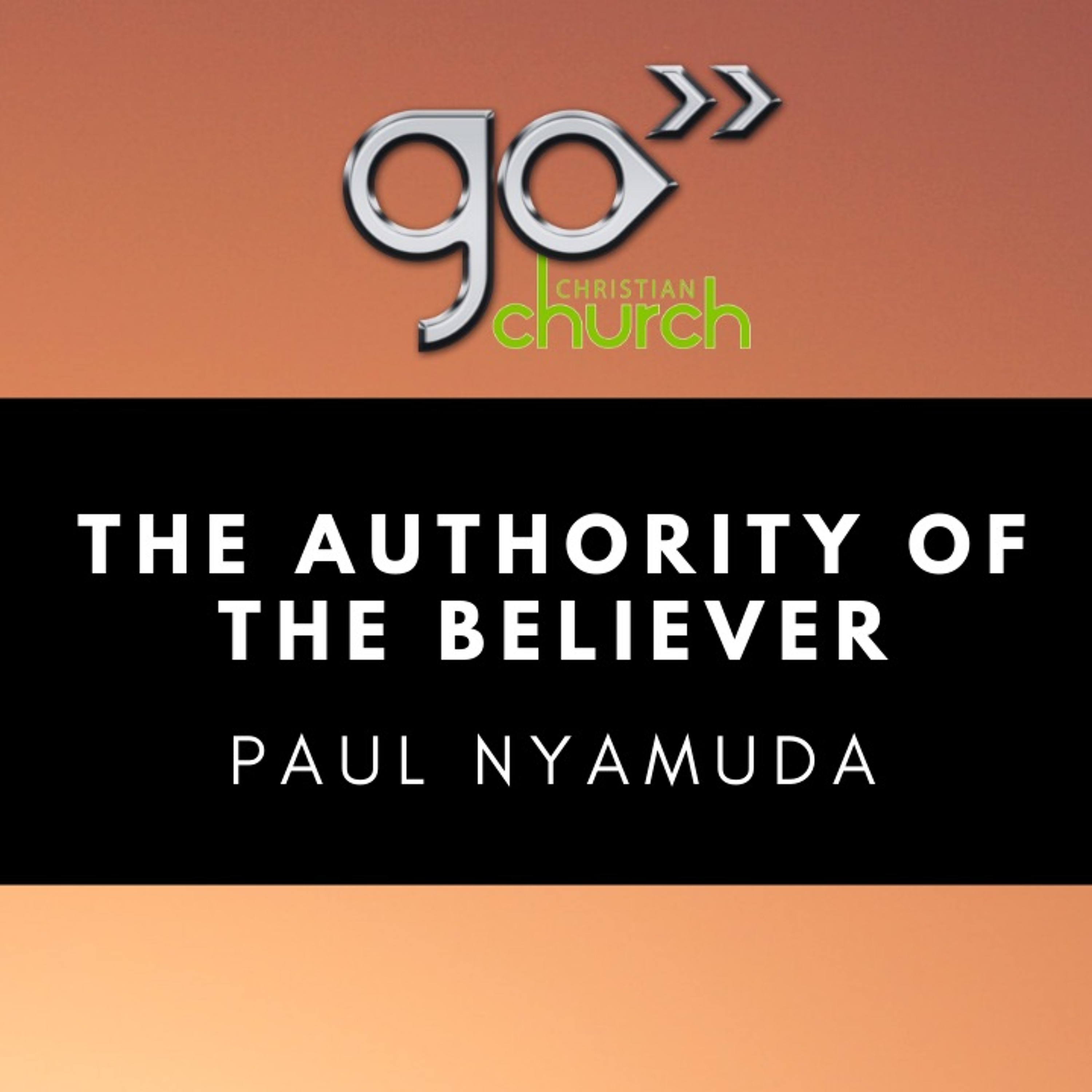 The Authority Of The Believer | Paul Nyamuda