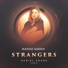 Strangers- Hanne Mjøen (Daniel Chase Remix)