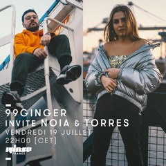 Rinse France - 99GINGER invite Noia & Torres