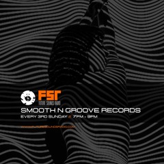 SMOOTH N GROOVE RECORDS - #108 - [Recorded live on Future Sounds Radio] - 21st July 2019